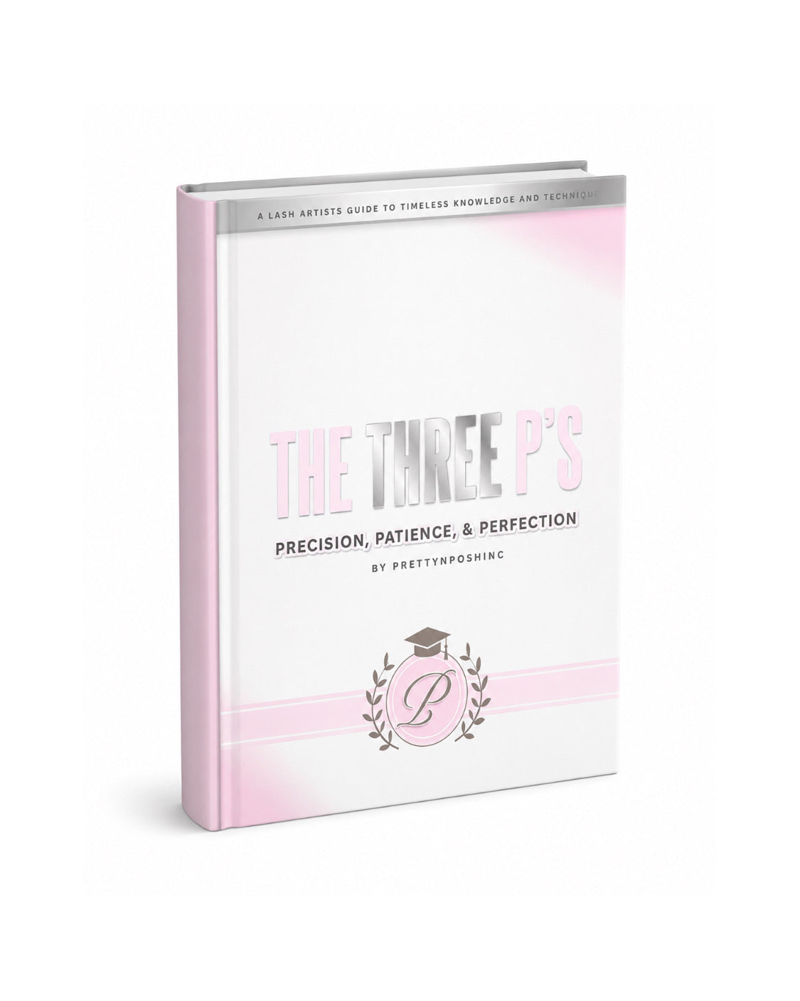 Precision, Patience & Perfection Lash Manual